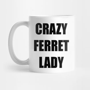 CRAZY FERRET LADY Mug